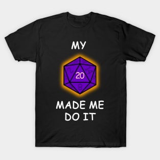 My critical hit made me do it - violet T-Shirt